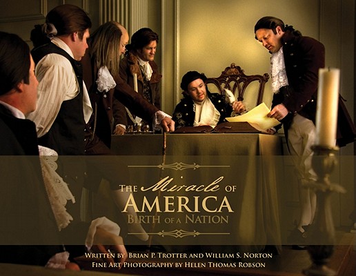 The Miracle of America: Birth of a Nation - William S. Norton