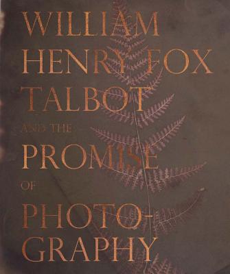 William Henry Fox Talbot and the Promise of Photography - William Henry Fox Talbot