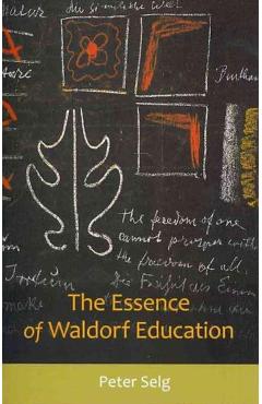 The Essence of Waldorf Education - Peter Selg