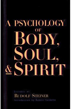 Poza produsului A Psychology of Body, Soul, and Spirit: Anthroposophy, Psychosophy, Pneumatosophy (Cw 115) - Rudolf Steiner