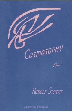 Cosmosophy: Cosmic Influences on the Human Being (Cw 207) - Rudolf Steiner
