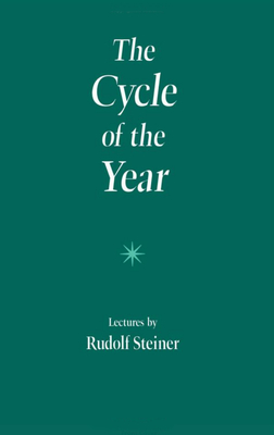 The Cycle of the Year: As Breathing Process of the Earth (Cw 223) - Rudolf Steiner
