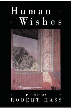 Human Wishes - Robert Hass