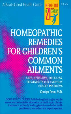 Homeopathic Remedies for 100 Children's Common Ailments - Carolyn Dean