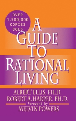 A Guide to Rational Living - Albert Ellis Ph. D.