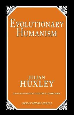 Evolutionary Humanism - Julian S. Huxley