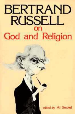 Bertrand Russell on God and Religion - Bertrand Russell