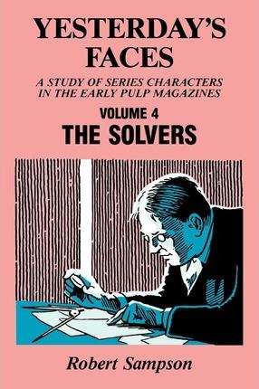 Yesterday's Faces, Volume 4: The Solvers - Robert Sampson