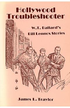 Coperta cărții 'Hollywood Troubleshooter: W. T. Ballard's Bill Lennox Stories - James L. Traylor'