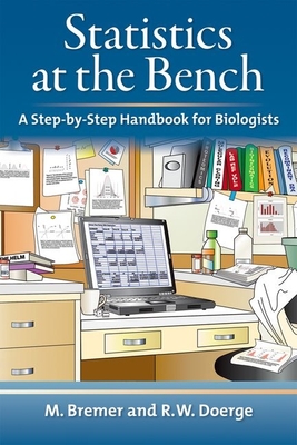 Statistics at the Bench: A Step-By-Step Handbook for Biologists - Rebecca W. Doerge