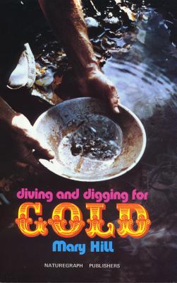 Diving and Digging for Gold - Mary Hill