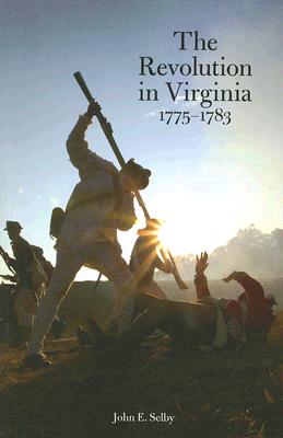 Revolution in Virginia, with a New Foreword - John E. Selby
