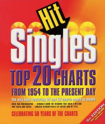 Hit Singles: Top 20 Charts from 1954 to the Present Day - Dave Mcaleer