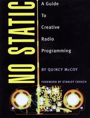 No Static: A Guide to Creative Radio Programming - Quincy Mccoy