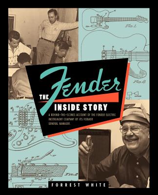 Fender: The Inside Story - Forrest White