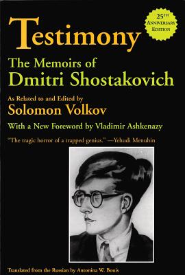 Testimony: The Memoirs of Dmitri Shostakovich - Dmitri Shostakovich