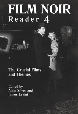 Film Noir Reader: The Crucial Films and Themes - Alain Silver