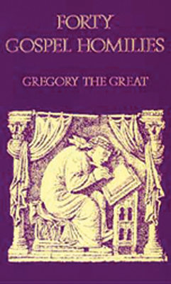 Forty Gospel Homilies: Volume 123 - Gregory
