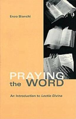 Praying the Word, 182: An Introduction to Lectio Divina - Enzo Bianchi