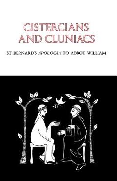 Poza produsului Cistercians and Cluniacs: St. Bernard's Apologia to Abbot Williamvolume 1 - Bernard Of Clairvaux
