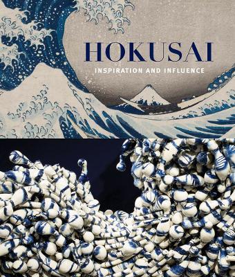 Hokusai: Inspiration and Influence - Hokusai
