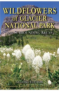 Poza produsului Wildflowers of Glacier National Park: And Surrounding Areas - Shannon Kimball