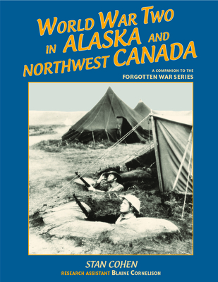 World War II in Alaska - Stan Cohen