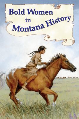 Bold Women in Montana History - Beth Judy