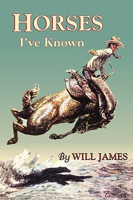 Horses I've Known - Will James