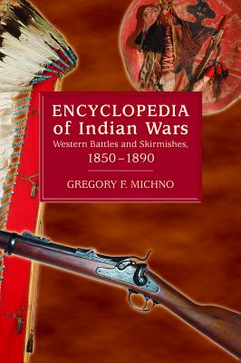 Encyclopedia of Indian Wars - Gregory F. Michno