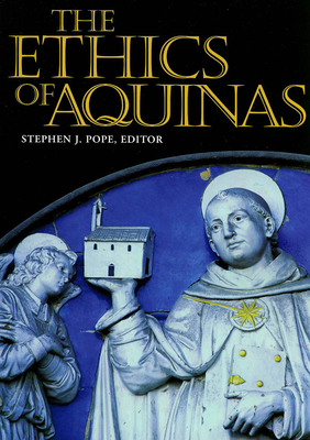 The Ethics of Aquinas - Stephen J. Pope