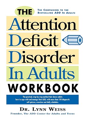 The Attention Deficit Disorder in Adults Workbook - Lynn Weiss