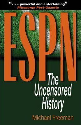 ESPN: The Uncensored History - Michael Freeman