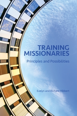 Training Missionaries: Principles and Possibilities - Evelyn Hibbert