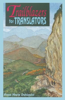 Trailblazers for Translators:: The Chichicastenago Twelve - Anna Marie Dahlquist