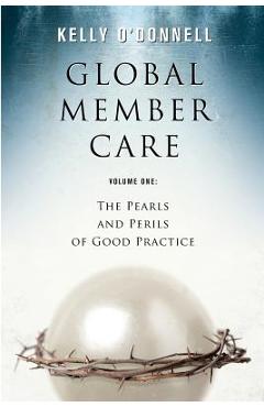 Poza produsului Global Member Care Volume 1: The Pearls and Perils of Good Practice - Kelly O'donnell