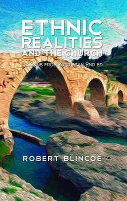 Ethnic Realities and the Church (Second Edition): Lessons from Kurdistan - Donald A. Mcgavran