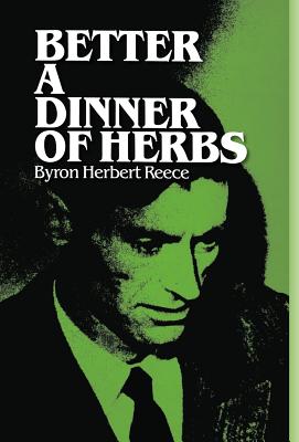 Better a Dinner of Herbs - Byron Herbert Reece