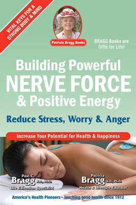 Building Powerful Nerve Force & Positive Energy: Reduce Stress, Worry and Anger - Paul Bragg