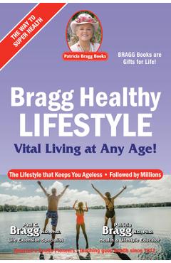 Coperta cărții 'Bragg Healthy Lifestyle: Vital Living at Any Age - Paul Bragg'
