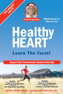 Healthy Heart: Learn the Facts - Paul Bragg