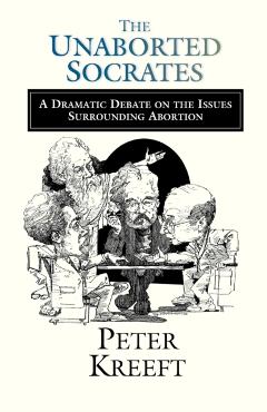 The Unaborted Socrates - Peter Kreeft