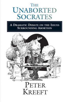 The Unaborted Socrates - Peter Kreeft