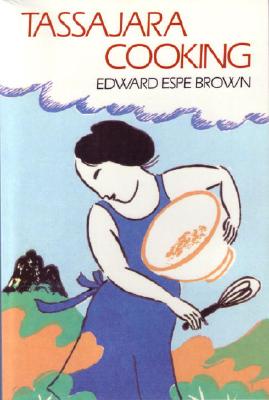 Tassajara Cooking - Edward Espe Brown
