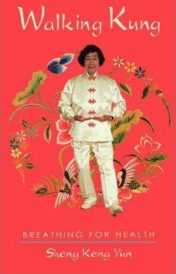 Walking Kung: Breathing for Health - Sheng Keng Yun