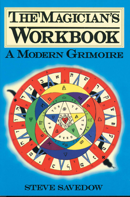 Magician's Workbook: A Modern Grimoire - Steve Savedow