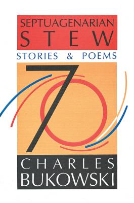 Septuagenarian Stew - Charles Bukowski