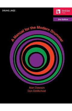 Poza produsului A Manual for the Modern Drummer - Don Demicheal