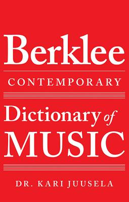 The Berklee Contemporary Dictionary of Music - Kari Juusela