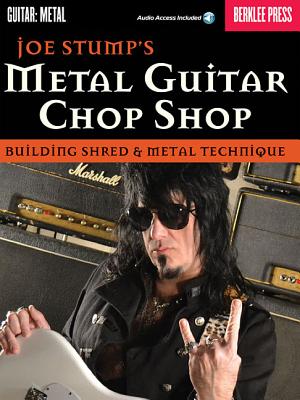 Metal Guitar Chop Shop: Building Shred & Metal Technique - Joe Stump